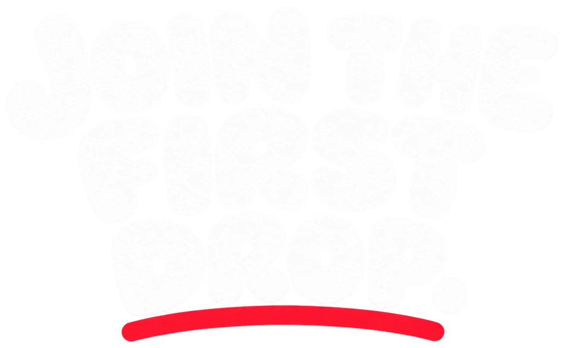 Join the First Drop